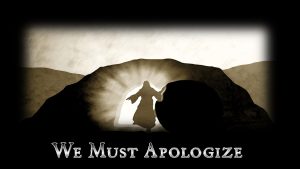 We Must Apologize